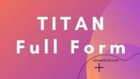 TITAN का Full Form 7 TITAN-Full-Form