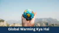 Global Warming Kya Hai